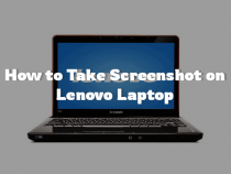 How To Take Screenshot On Your Lenovo Laptop? Here’s The Simple Methods In 2022